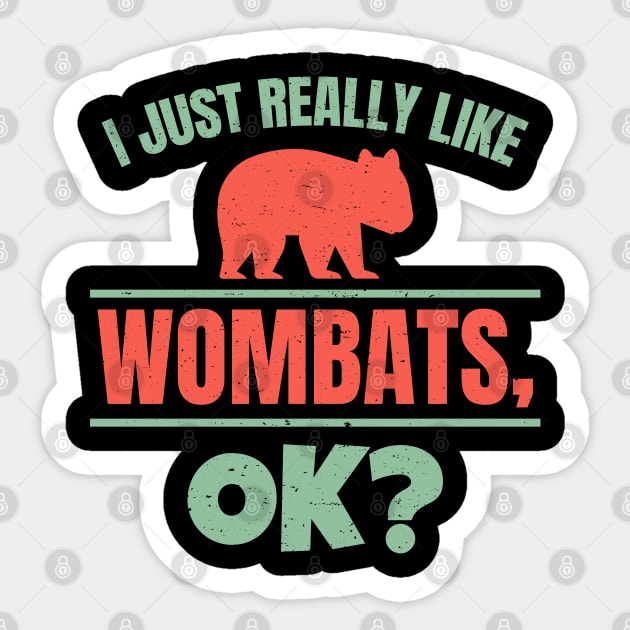 I JUST REALLY LIKE WOMBATS Sticker by Lin Watchorn 